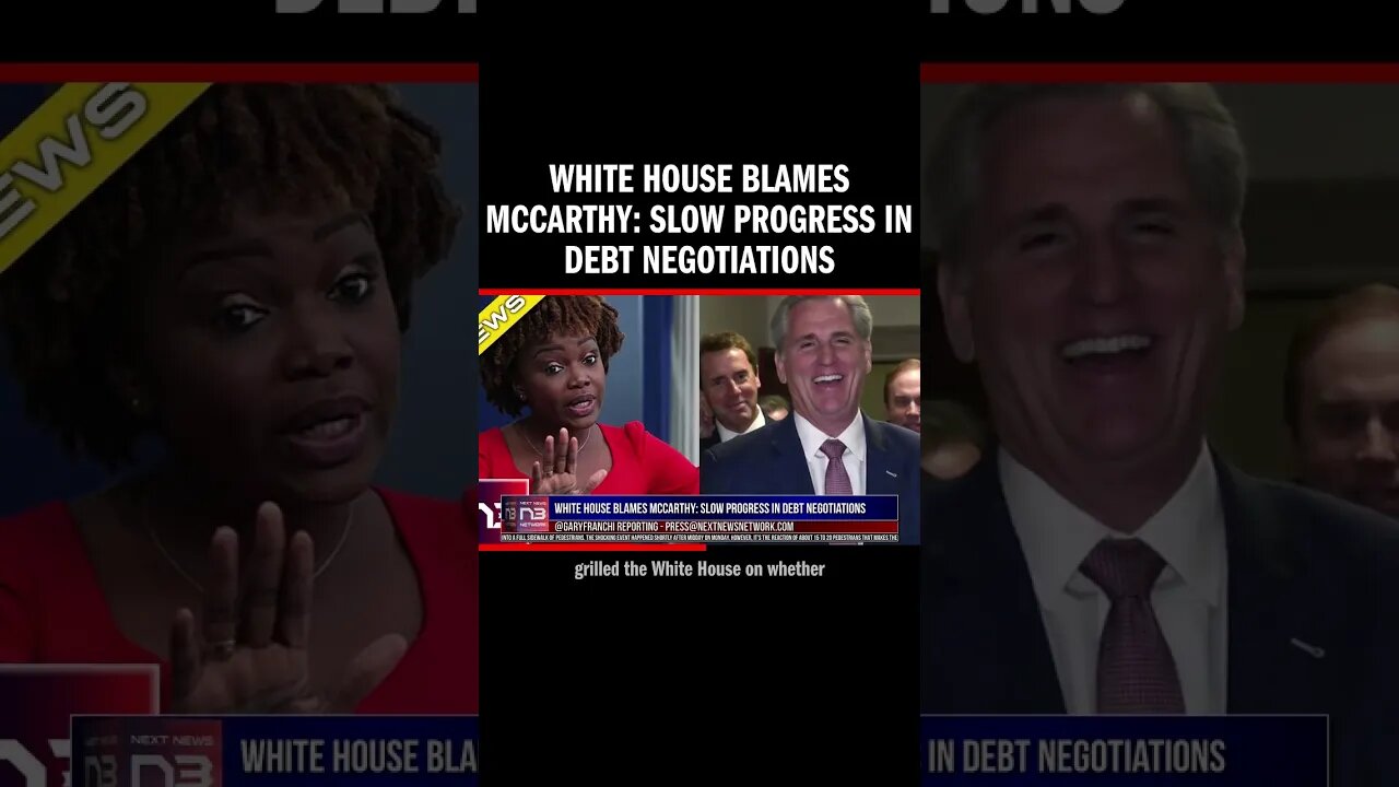 White House Blames McCarthy: Slow Progress in Debt Negotiations