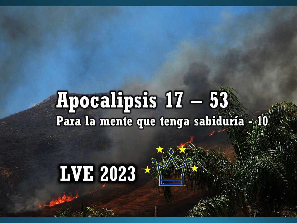 Apocalipsis 17 - 53 - Para la mente que tenga sabiduría 10