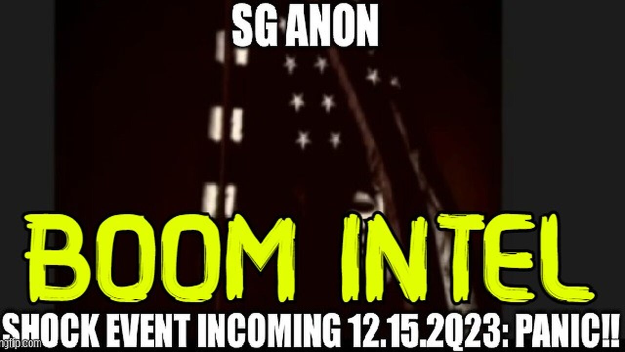 BOOM INTEL ~ SG Anon Shock Event Incoming! Panic!