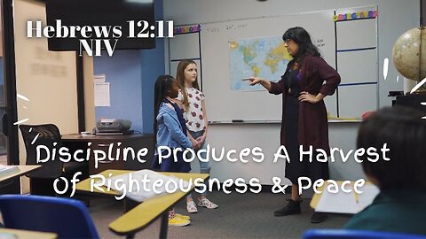 Discipline Produces A Harvest Of Righteousness & Peace - Hebrews 12:11 NIV