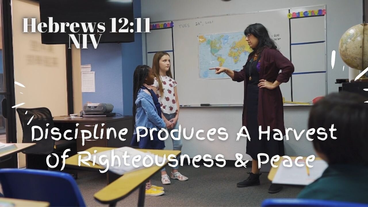 Discipline Produces A Harvest Of Righteousness & Peace - Hebrews 12:11 NIV