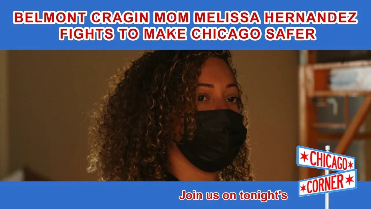 Belmont Cragin Mom Melissa Hernandez Fights to make Chicago Safer