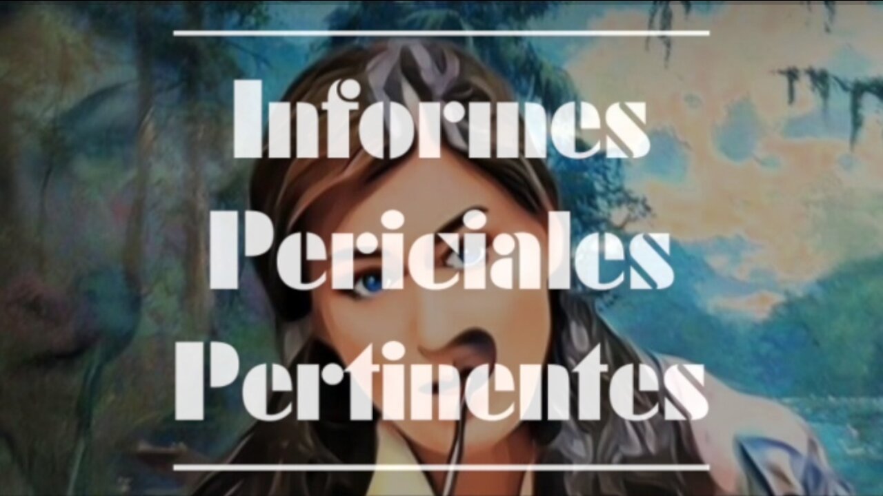 Informes Periciales Pertinentes.