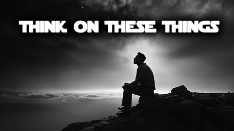 Think on These Things | Pastor Anderson