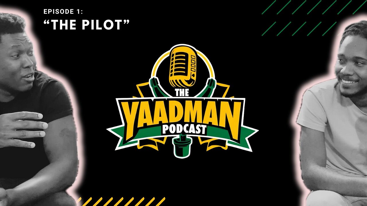 THE PILOT| THE YAADMAN PODCAST| EP:1