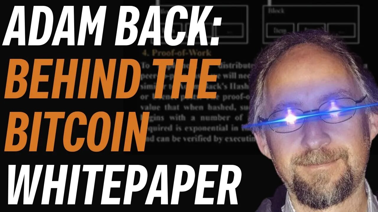 Bitcoin White Paper: Behind The Scenes With Adam Back