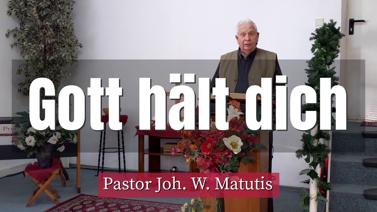 Joh. W. Matutis - Gott hält dich - 13. Februar 2022