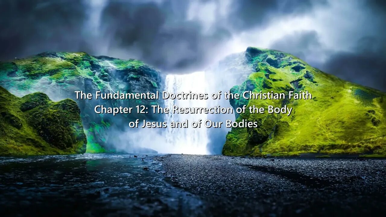 Resurrection Of The Body Of Jesus and Of Our Bodies