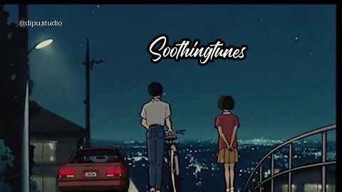 "Soothingtunes"_Lo-Fi_Music_ #lofi