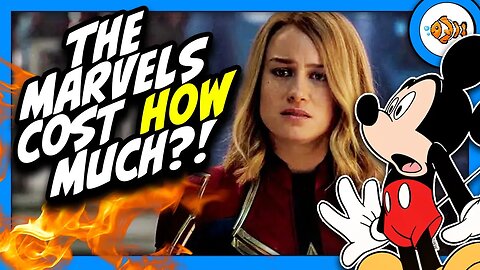 The Marvels Cost Disney TWICE as Much as Reported?!