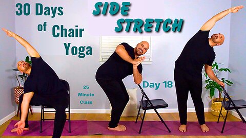 Day 18 - Side Stretch - 30 Days Of Chair Yoga 2025 - 25 Minute Class