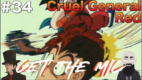 Get the Mic - Dragon Ball: Episode 34 - Cruel General Red