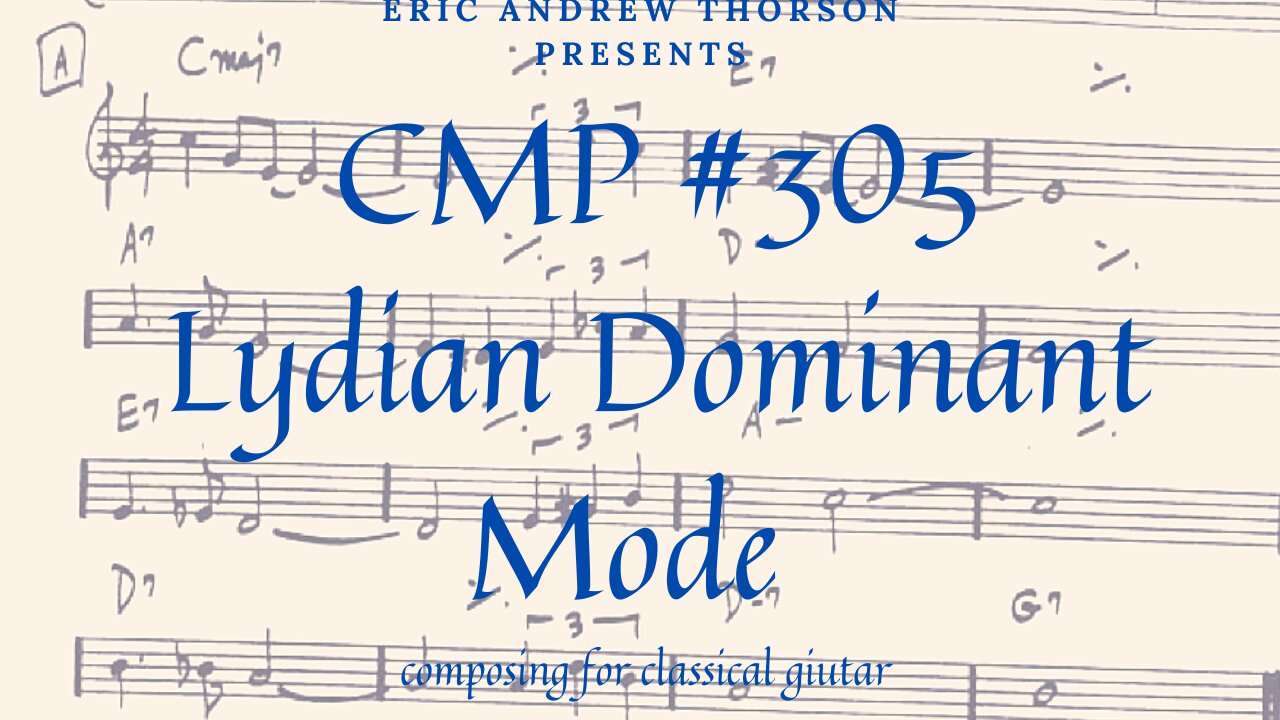 CMP #305 Lydian Dominant Mode