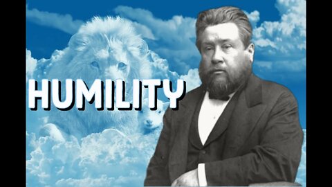 Humility - Charles Spurgeon Sermon (C.H. Spurgeon) | Christian Audiobook | Be Humble | Stay Humble