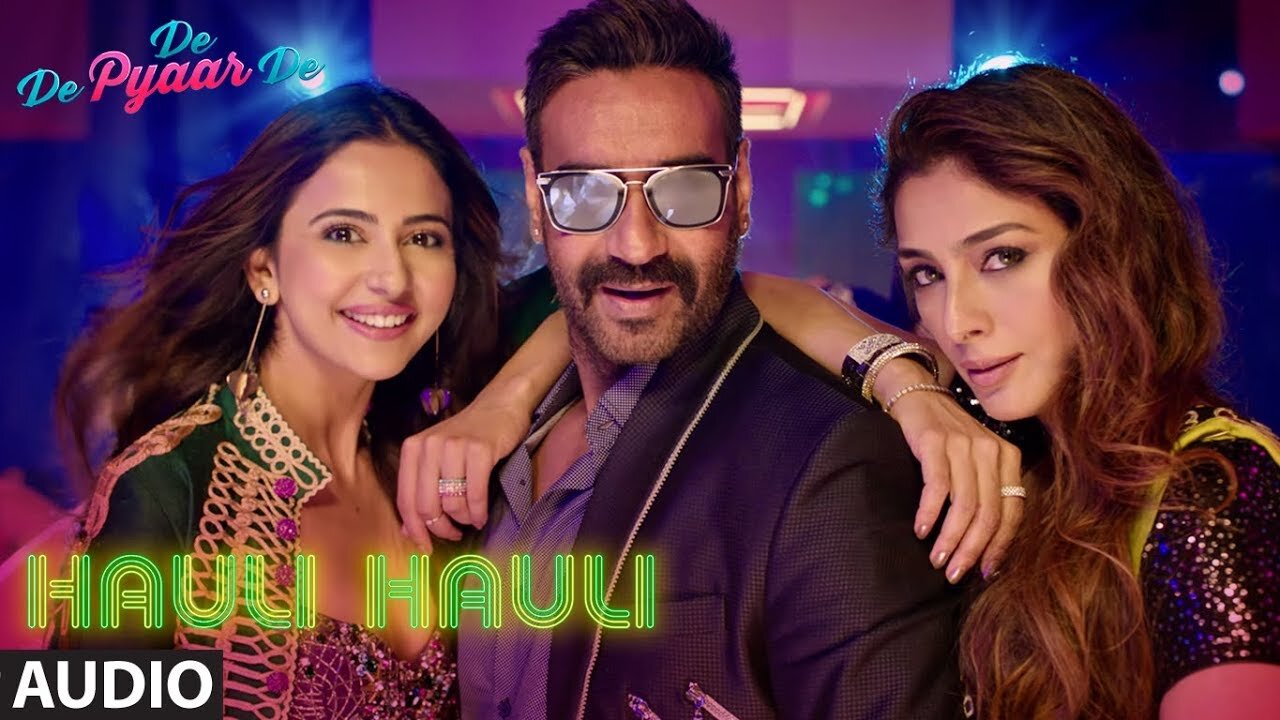 HAULI_HAULI___De_De_Pyaar_De___Ajay_Devgn,_Tabu,_Rakul___Neha_Kakkar,_Garry_Sandhu,Tanishk_B,Mellow