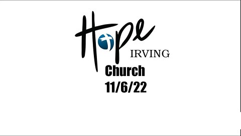 Hope Irving Church 11/6/22