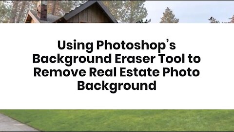 Using Photoshop’s Background Eraser Tool to Remove Real Estate Photo Background