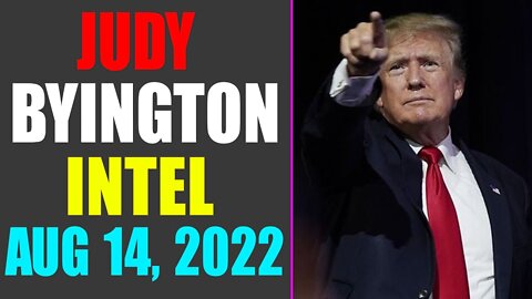 JUDY BYINGTON INTEL: RESTORED REPUBLIC VIA A GCR UPDATE AS OF AUG 15, 2022 - TRUMP NEWS