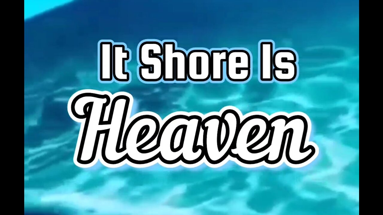 It Shore Is Heaven