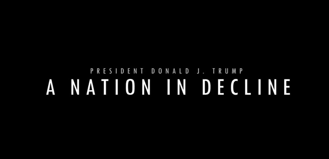 Trump releases "A Nation in Decline" video on Truth Social