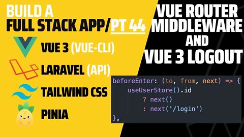 Vue Router Middleware and Logout | Vue 3 | Laravel Api | Laravel 9 | Pt 44