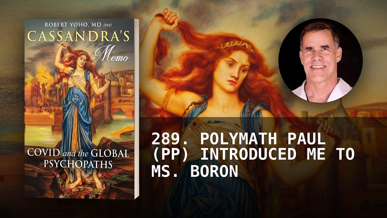 289. POLYMATH PAUL (PP) INTRODUCED ME TO MS. BORON