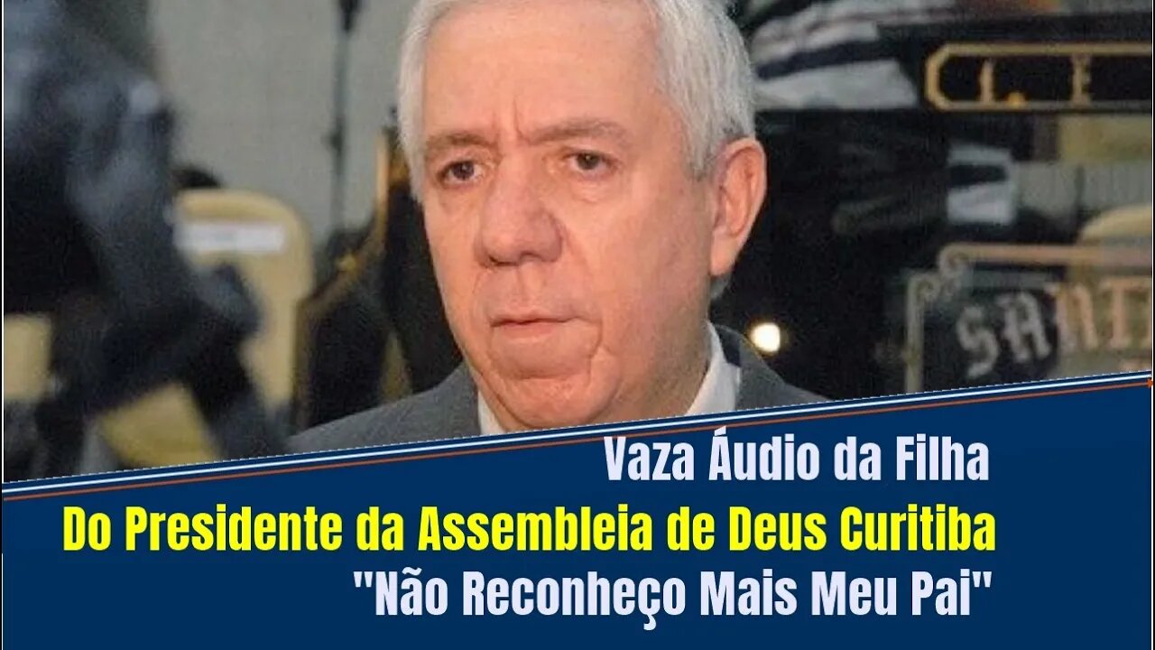 VAZA ÁUDIO DA FILHA DO PRESIDENTE DA AD CURITIBA