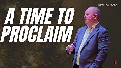 "A Time to Proclaim" | Pastor Ron Russell