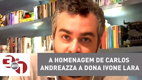 A homenagem de Carlos Andreazza a Dona Ivone Lara