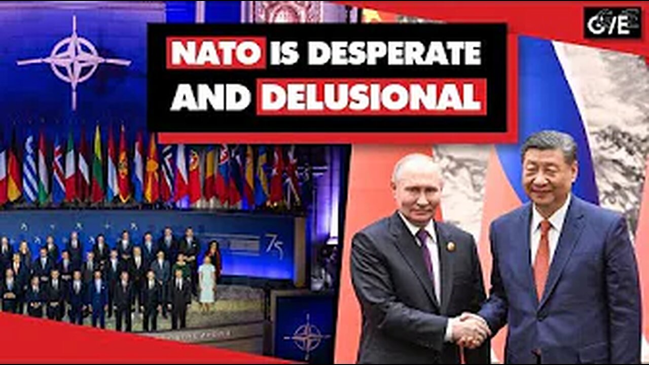 NATO is Desperate Over Failures With Proxy War With Russia, and Delusional on China