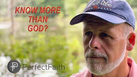 Know More Than God?