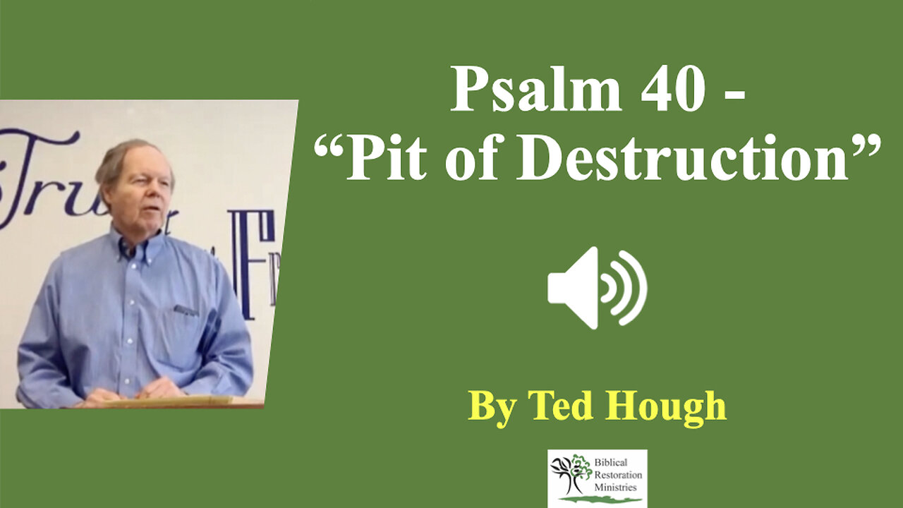 Psalm 40 "Pit of Destruction" - Ted Hough