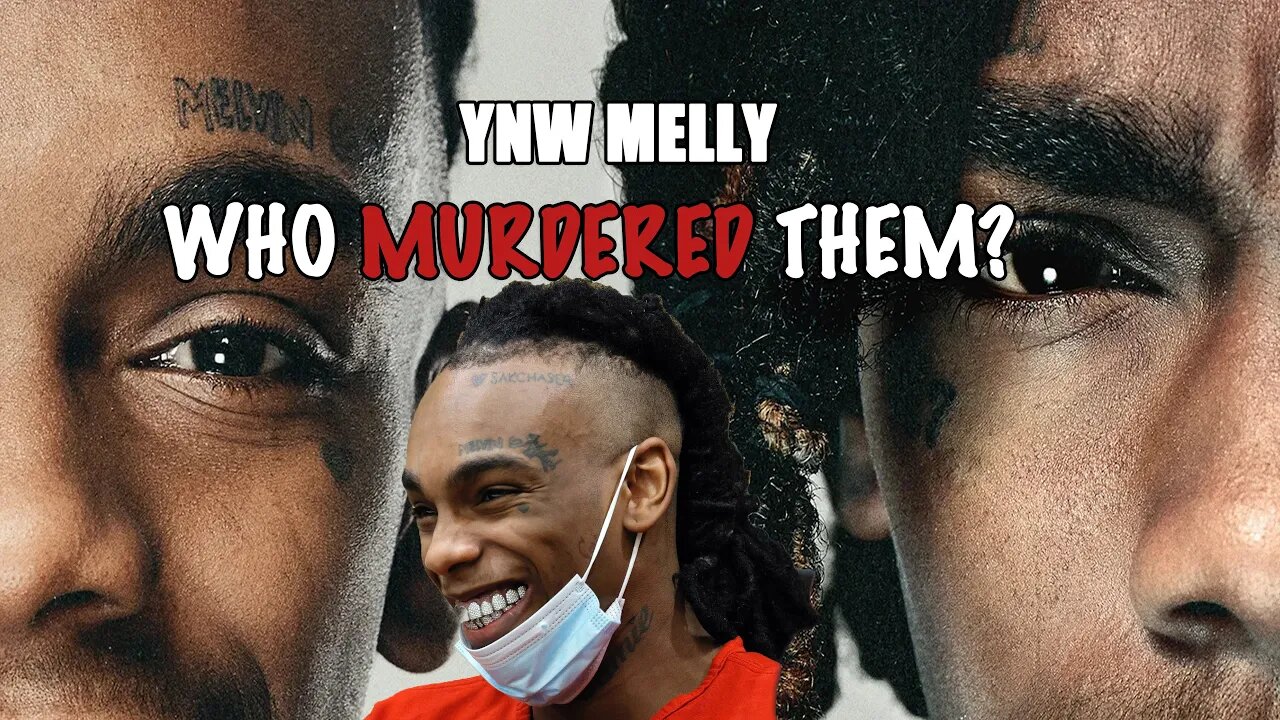 Did YNW Melly Kill His Best Friends?