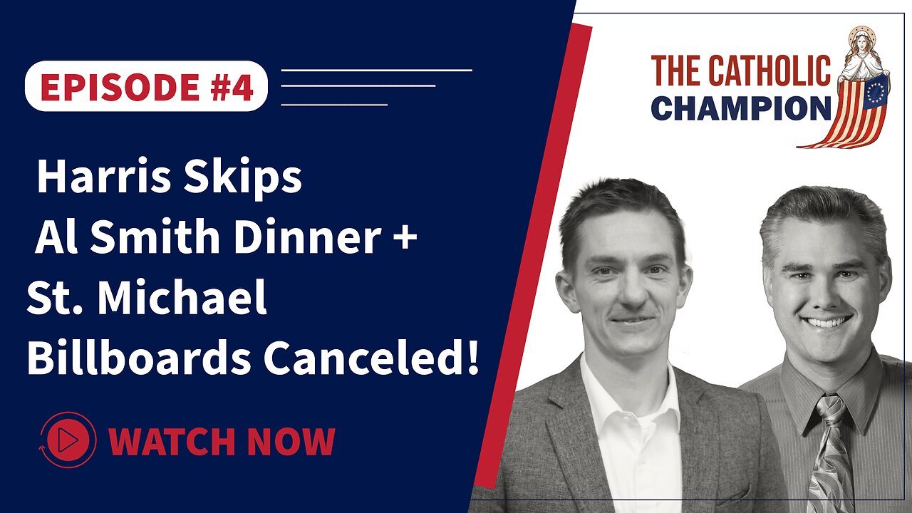 The Catholic Champion - Harris Skips Al Smith Dinner + St. Michael Billboards Canceled!