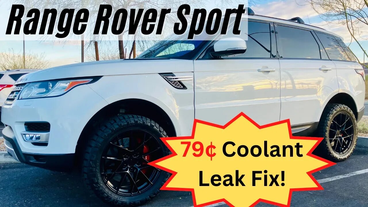 Repair Range Rover Sport Coolant Leak