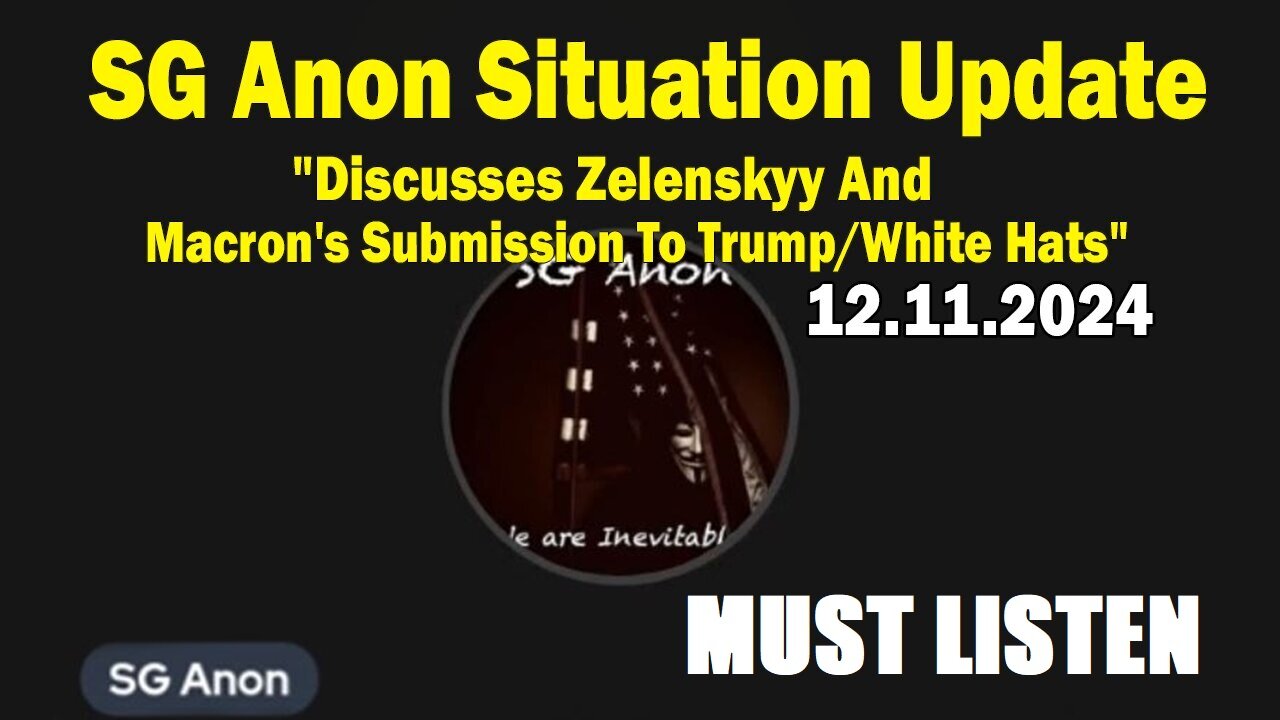 SG Anon Situation Update Dec 11: "Discusses Zelenskyy And Macron's Submission To Trump/White Hats"