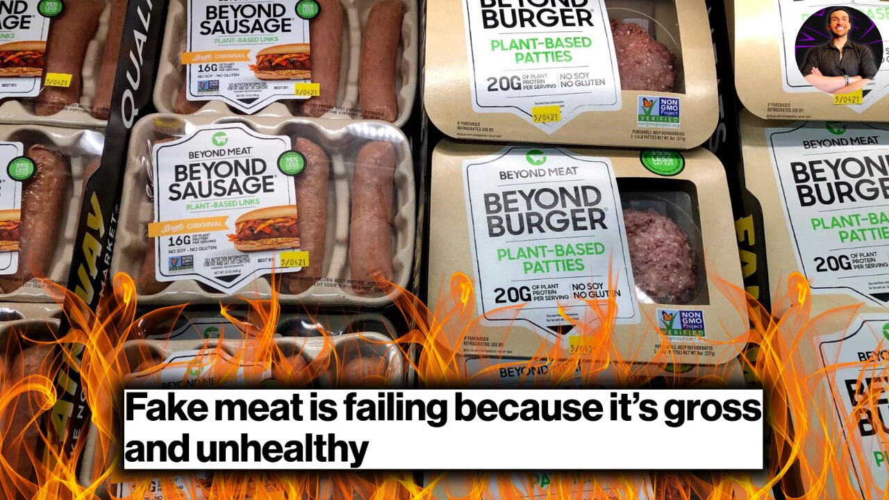 Fake Meat is Failing Because It's a Bad Product No One Wants!