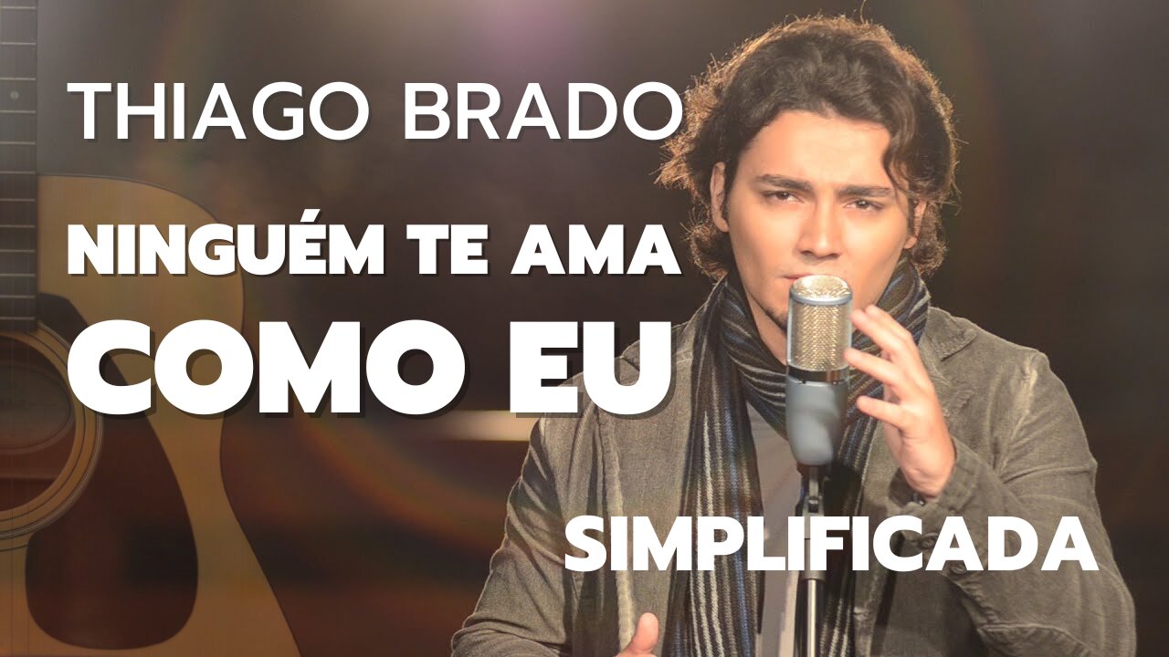 NINGUÉM TE AMA COMO EU - Thiago Brado | Como tocar no violão