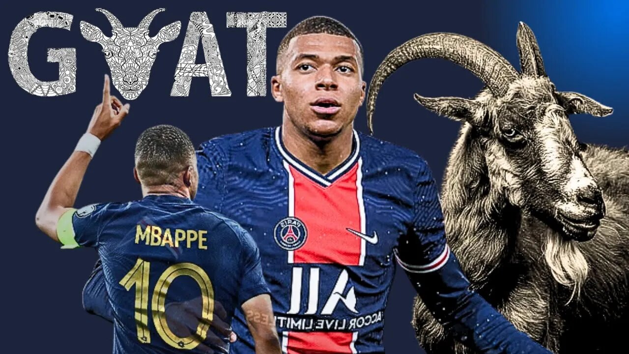 Kylian Mbappe: The Next Goat