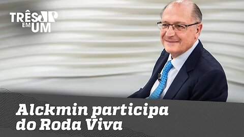 Alckmin participa do Roda Viva