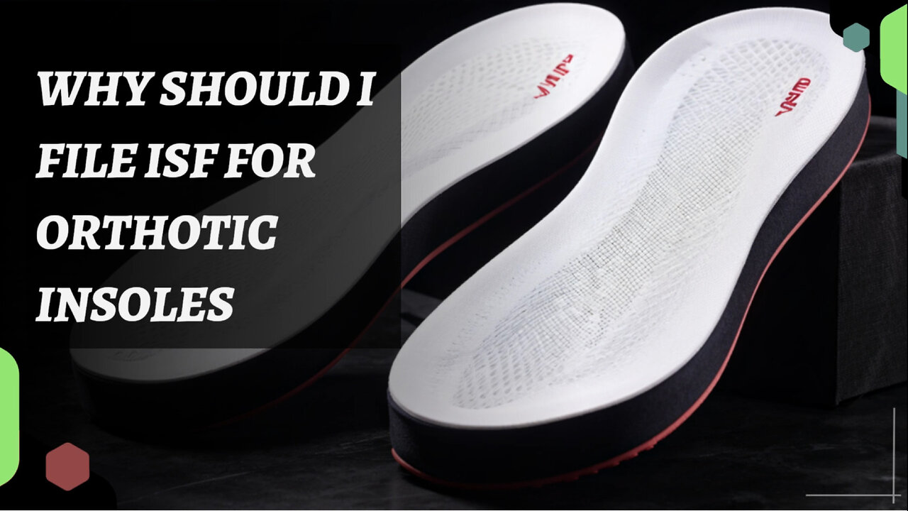 Unlocking the Benefits: Why You Should File an ISF for Orthotic Insoles