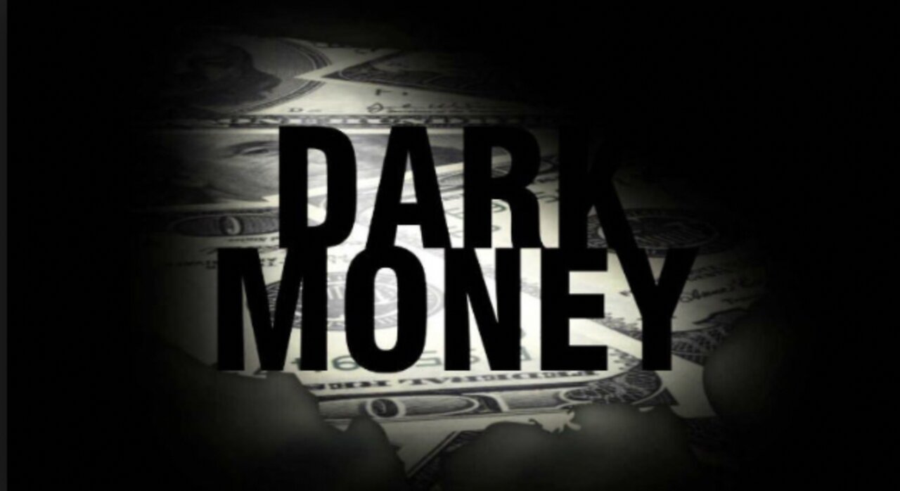 Dark Money