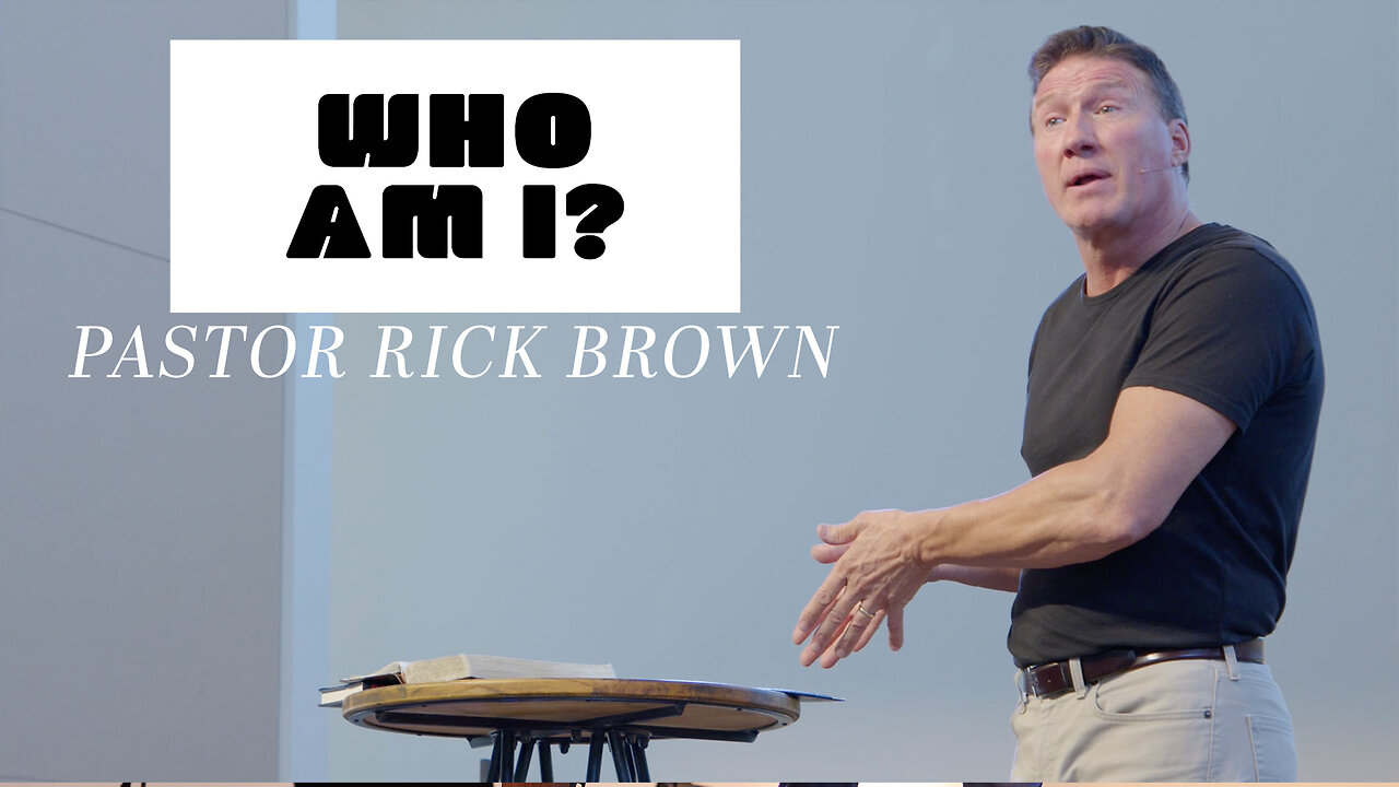 Who am I • Ephesians 1:1-14 • Pastor Rick Brown