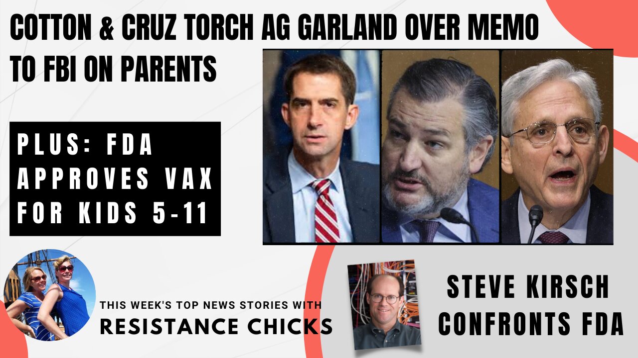 Cotton & Cruz Torch AG Garland Over Memo to FBI on Parents; FDA Approves Vax for Kids 5-11