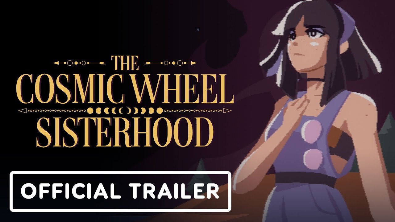 The Cosmic Wheel Sisterhood - Official Launch Trailer