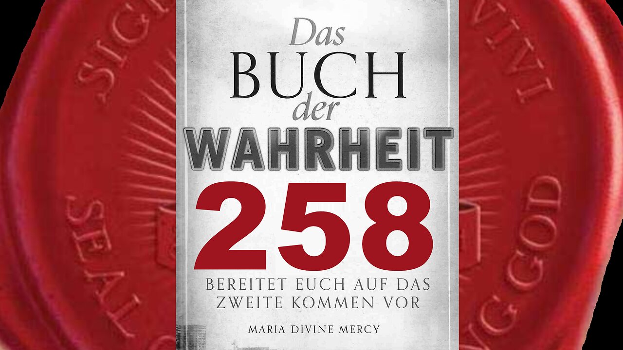 Kreuzzug des Gebets (6): Gebet, um den Antichristen zu stoppen (Buch der Wahrheit Nr 258)