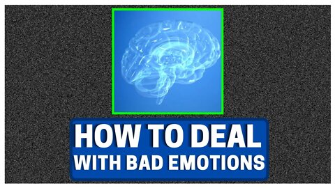 Use Bad Emotions To Your Advantage