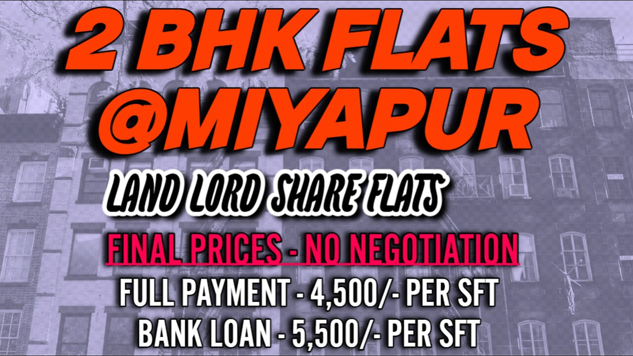 Land Lord Share #flatsforsale @ Miyapur - 2/3 Bhk Flats with Bank Loan | Near to Ameenpur, Chandanag