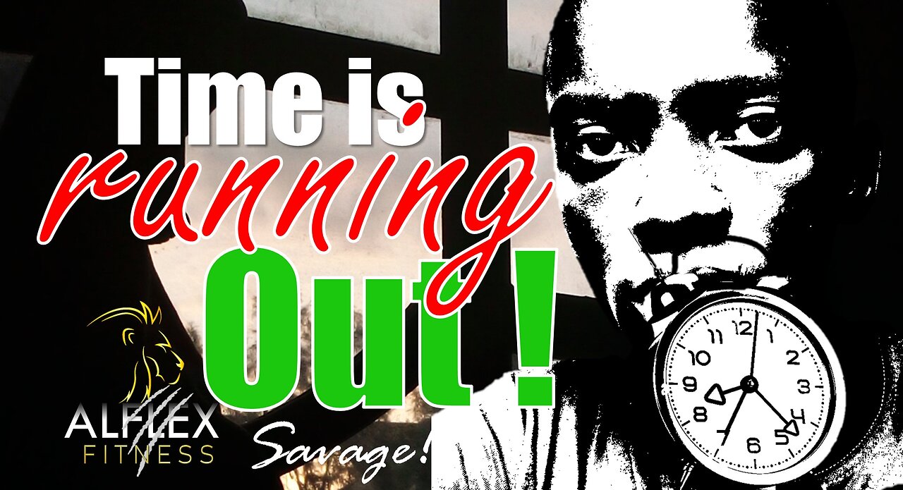 you are running out of time