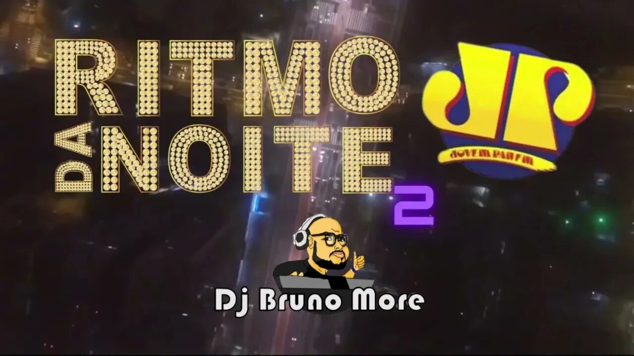 Ritmo da Noite Jovem Pan Vol 2 - Dj Bruno More
